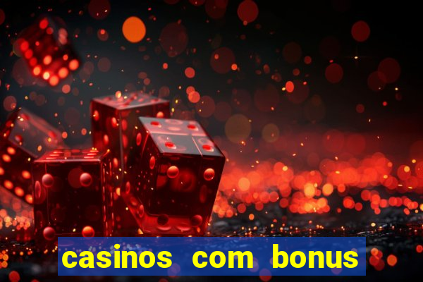 casinos com bonus de registo gratis