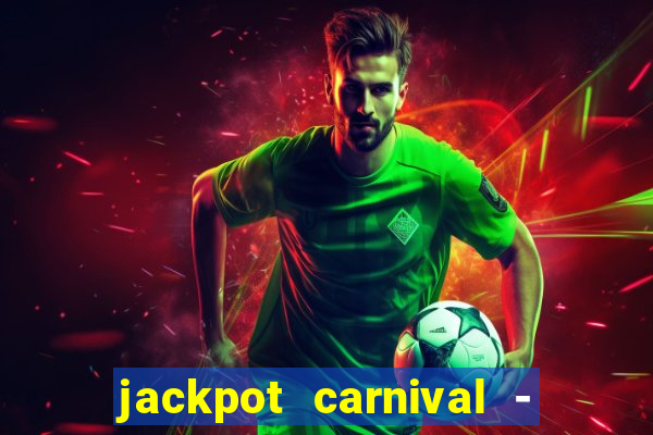 jackpot carnival - slots game