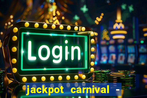 jackpot carnival - slots game