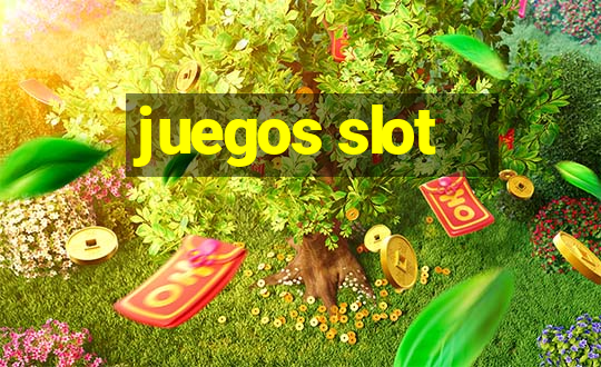 juegos slot