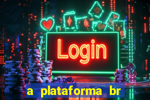 a plataforma br jogos é confiável