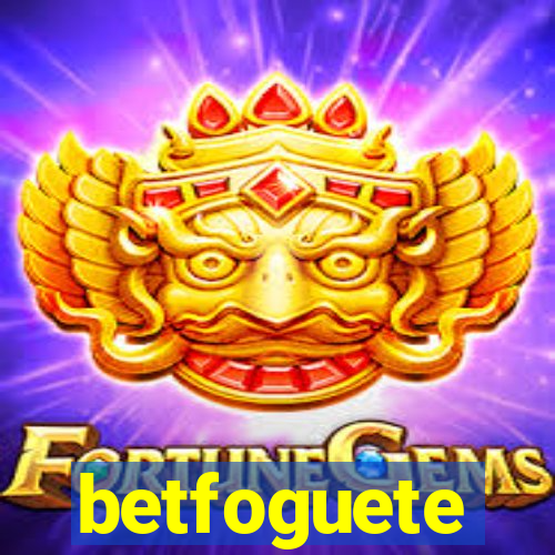 betfoguete