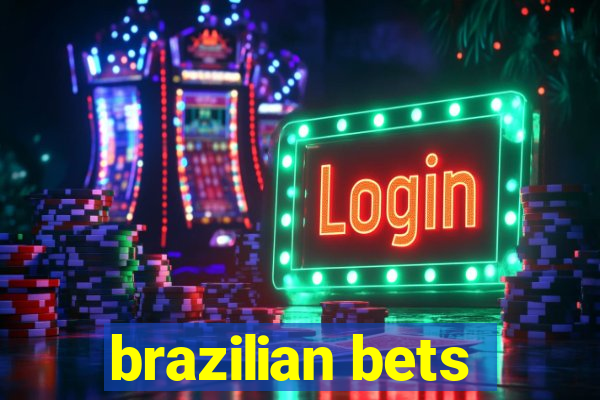 brazilian bets