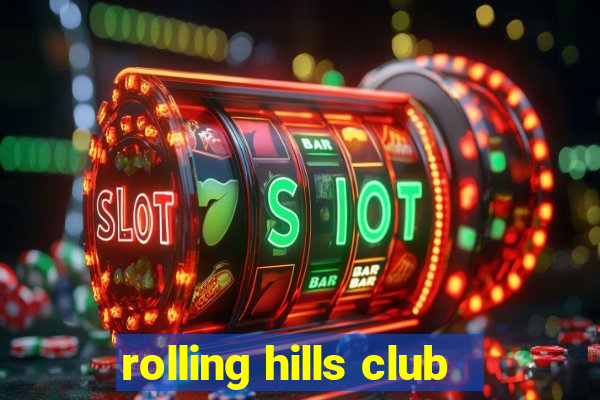 rolling hills club