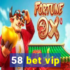 58 bet vip