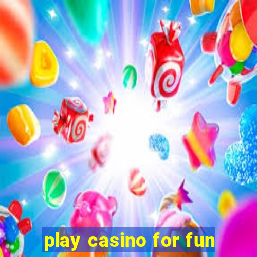 play casino for fun