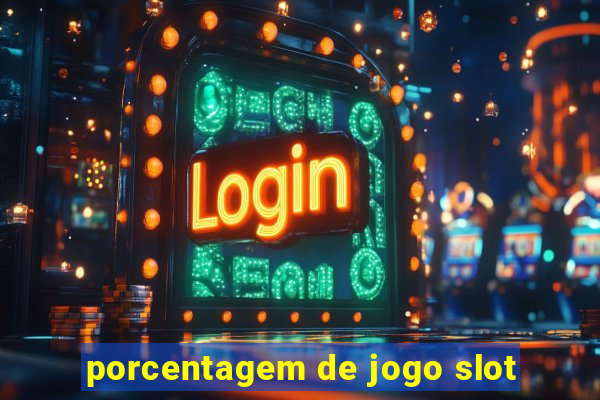 porcentagem de jogo slot