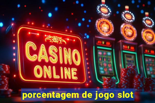 porcentagem de jogo slot