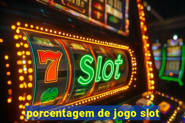 porcentagem de jogo slot