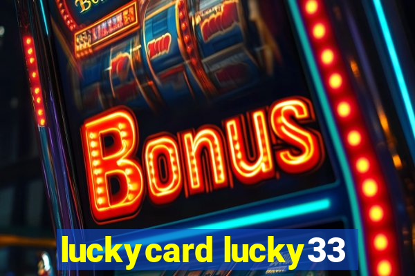 luckycard lucky33