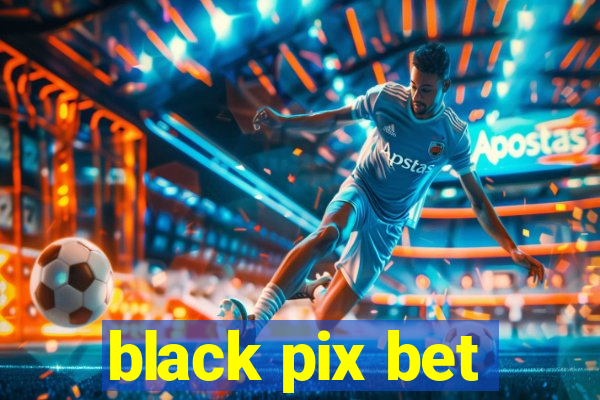 black pix bet