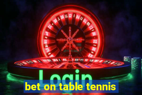 bet on table tennis