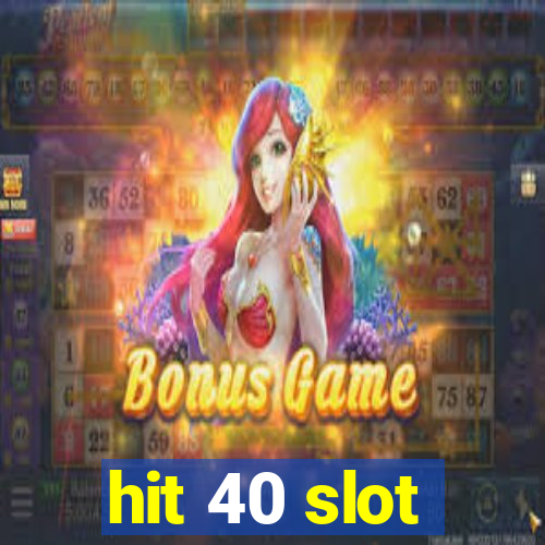 hit 40 slot