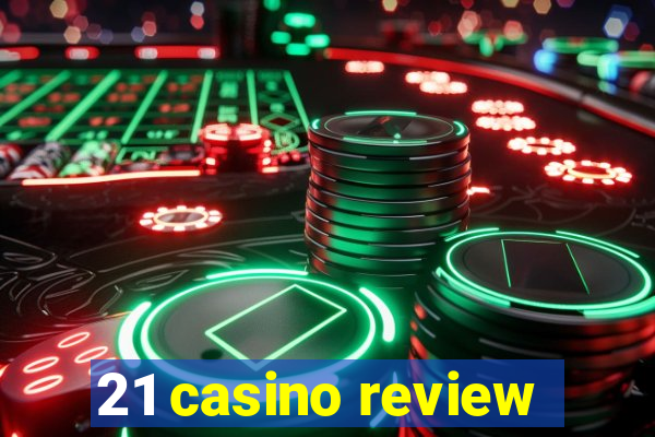 21 casino review