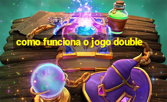 como funciona o jogo double