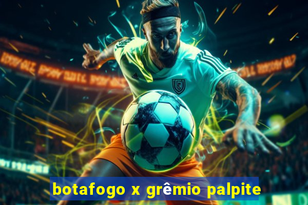 botafogo x grêmio palpite