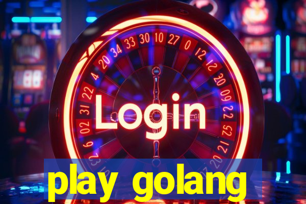 play golang