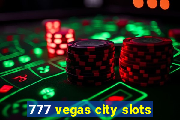 777 vegas city slots