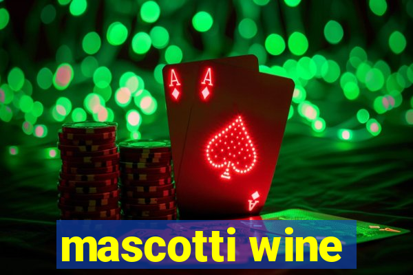 mascotti wine