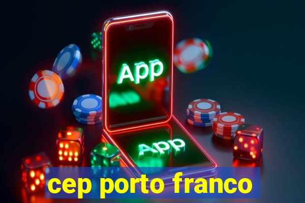 cep porto franco