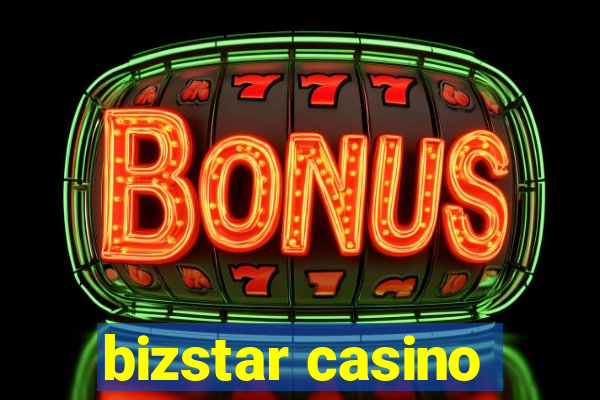 bizstar casino