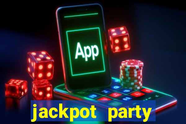 jackpot party casino slot