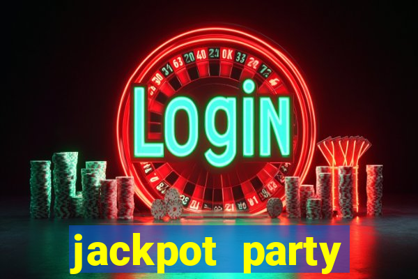 jackpot party casino slot