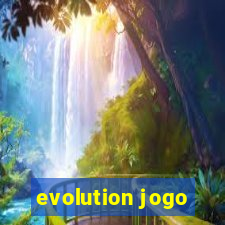 evolution jogo