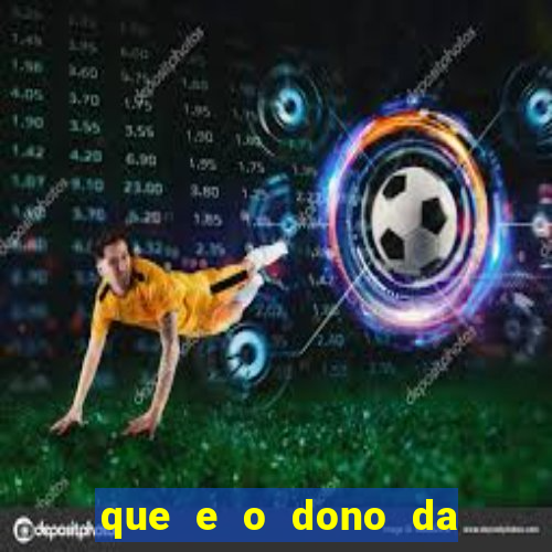 que e o dono da vai de bet