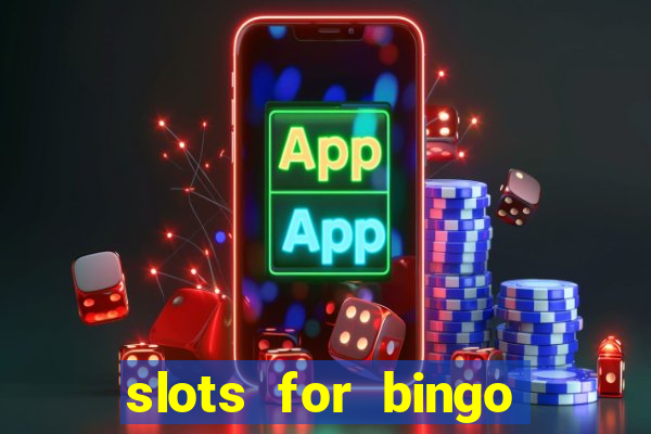 slots for bingo prova de pagamento