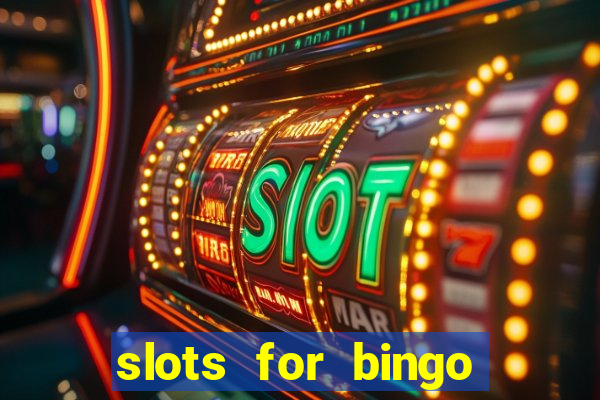 slots for bingo prova de pagamento