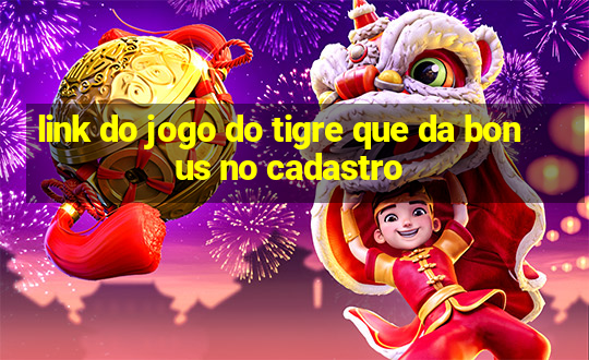 link do jogo do tigre que da bonus no cadastro