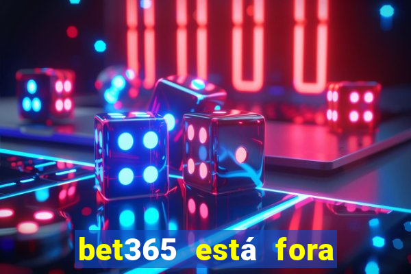 bet365 está fora do ar