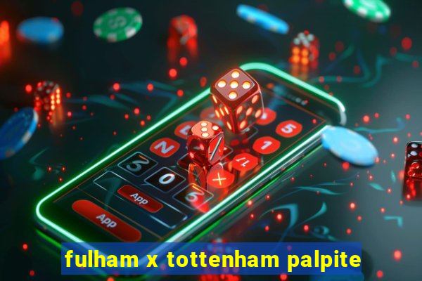 fulham x tottenham palpite