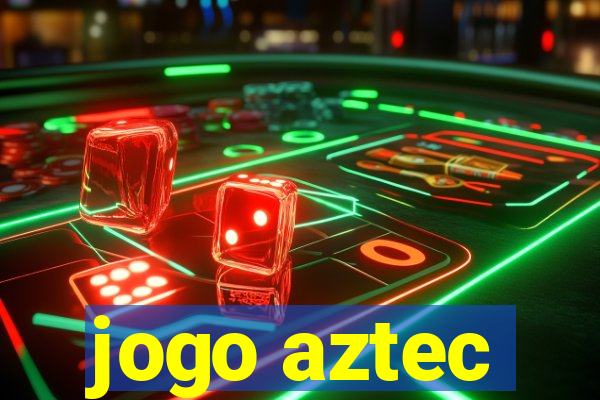 jogo aztec