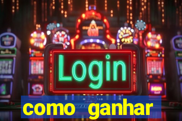 como ganhar dinheiro casino