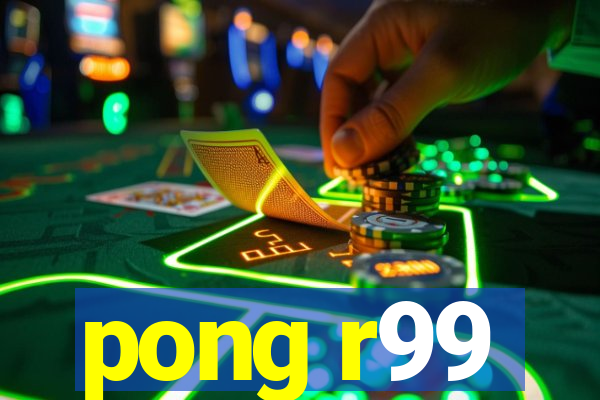 pong r99