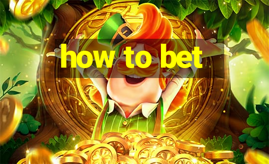 how to bet