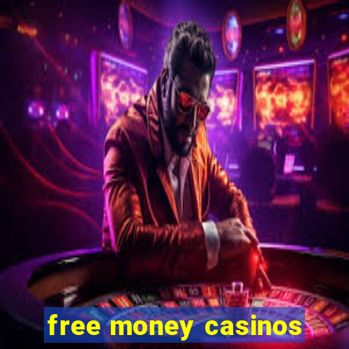 free money casinos