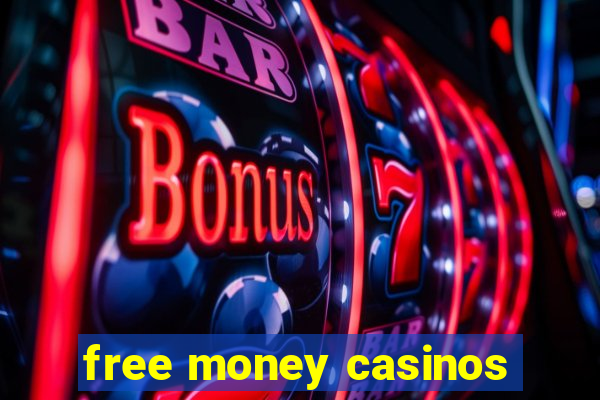 free money casinos