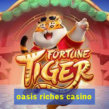 oasis riches casino