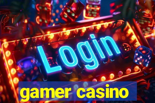 gamer casino