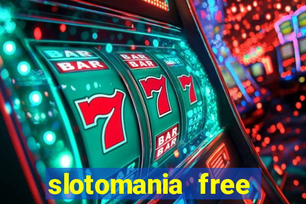 slotomania free slot machines