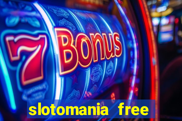 slotomania free slot machines