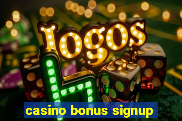 casino bonus signup