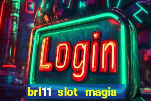 brl11 slot magia paga mesmo