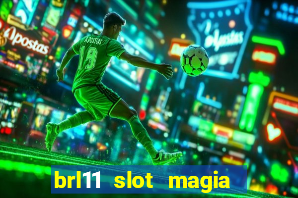 brl11 slot magia paga mesmo