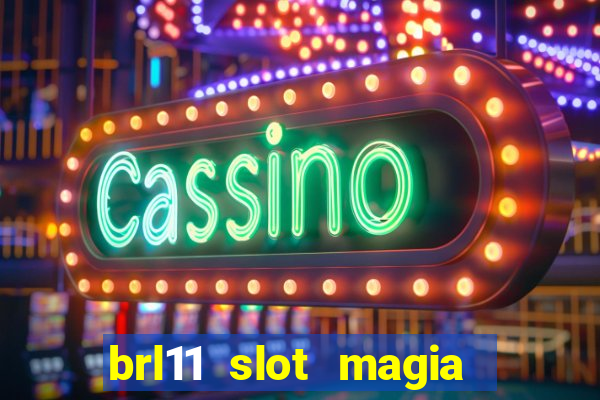 brl11 slot magia paga mesmo