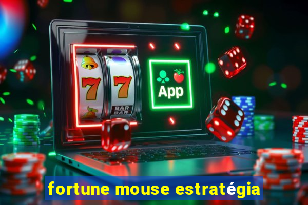 fortune mouse estratégia