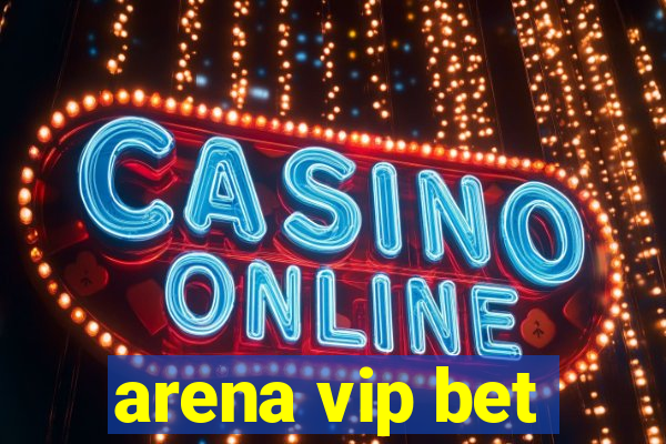 arena vip bet